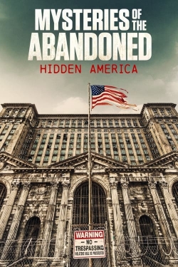 Mysteries of the Abandoned: Hidden America-free