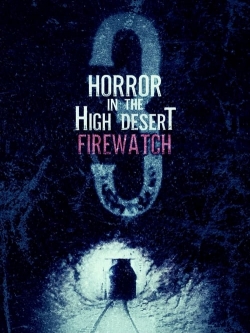 Horror in the High Desert 3: Firewatch-free