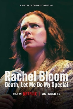 Rachel Bloom: Death, Let Me Do My Special-free