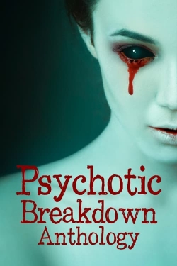 Psychotic Breakdown Anthology-free