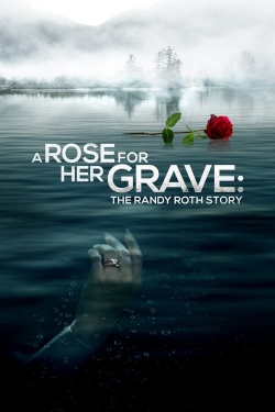 A Rose for Her Grave: The Randy Roth Story-free